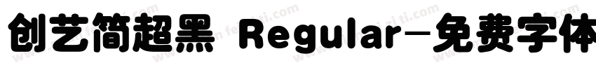 创艺简超黑 Regular字体转换